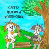 Gritty the Goat- Gritty Builds a Treehouse