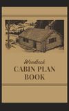 Woodbeck Cabin Plan Book