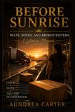 Before Sunrise: Belts, Boxes and Broken Systems