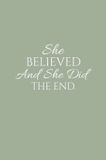 Sketch Libri GmbH Sketch Journal: She Believed And She Did The End, Hardcover Sketchbook Journal Writing Notebook Diary for Women (Sage Green Cover)
