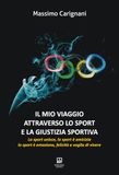 Il Morphema Editrice Il mio viaggio attraverso lo sport e la giustizia sportiva. Lo sport unisce, lo sport è amicizia, lo sport è emozione, felicità e voglia di vivere
