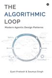 The Libri GmbH The Algorithmic Loop: Modern Agentic Design Patterns