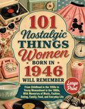 101 Nostalgic Things Women Born in 1946 Will Remember