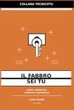 IL FABBRO SEI TU: Porte, serrature, finestre e tapparelle: manutenzione, regolazioni e piccole emergenze senza chiamare nessuno