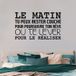 Sticker Mural Citation Le Matin... - 277x475 Cm - Noir