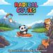 Radical Cutes Radical Adventures: Coloring Book: Super Cute Animals in Radical Adventures!