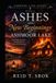 Ashes Ashmoor Lake Ashes and New Beginnings at Ashmoor Lake: Ashmoor Lake Series – Book 6
