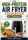 The High-Protein Air Fryer Cookbook for Beginners