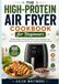 The High-Protein Air Fryer Cookbook for Beginners