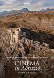 Cinema in Abruzzo. Storia e luoghi. Ediz. a colori