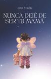 Nunca Libri GmbH Nunca dejé de ser tu mamá. Paperback