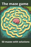 The maze game: maze | solutions | fun