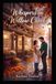 Whispers in Willow Creek: A Heartwarming Small Town Romance