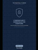 Cybersecurity Essentials for Everyone: A Practical Guide to Passwords, Phishing, Privacy & Protecting Yourself Online