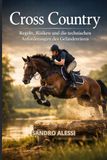 Cross Country: Regeln, Risiken und die technischen Anforderungen des Geländereitens