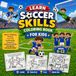 Learn Soccer Skills Coloring Book for Kids Ages 6-12