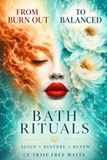 From Independently Published From Burn Out To Balanced Bath Rituals