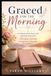 Graced for the Morning: A 5 Minute Daily Prayer and Gratitude Journal for Christian Women to Start Every Day with Joy and Peace