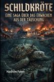 Schildkröte: Eine Saga über das Erwachen aus der Täuschung