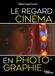 Le regard cinéma en photographie