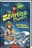Die Zeitreise-Chaoten (Bd. 1): Der Pharao im Gästeklo