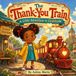 The Libri GmbH The Thank-you Train: A Little Adventure in Gratitude