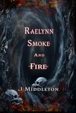 Raelynn Smoke and Fire