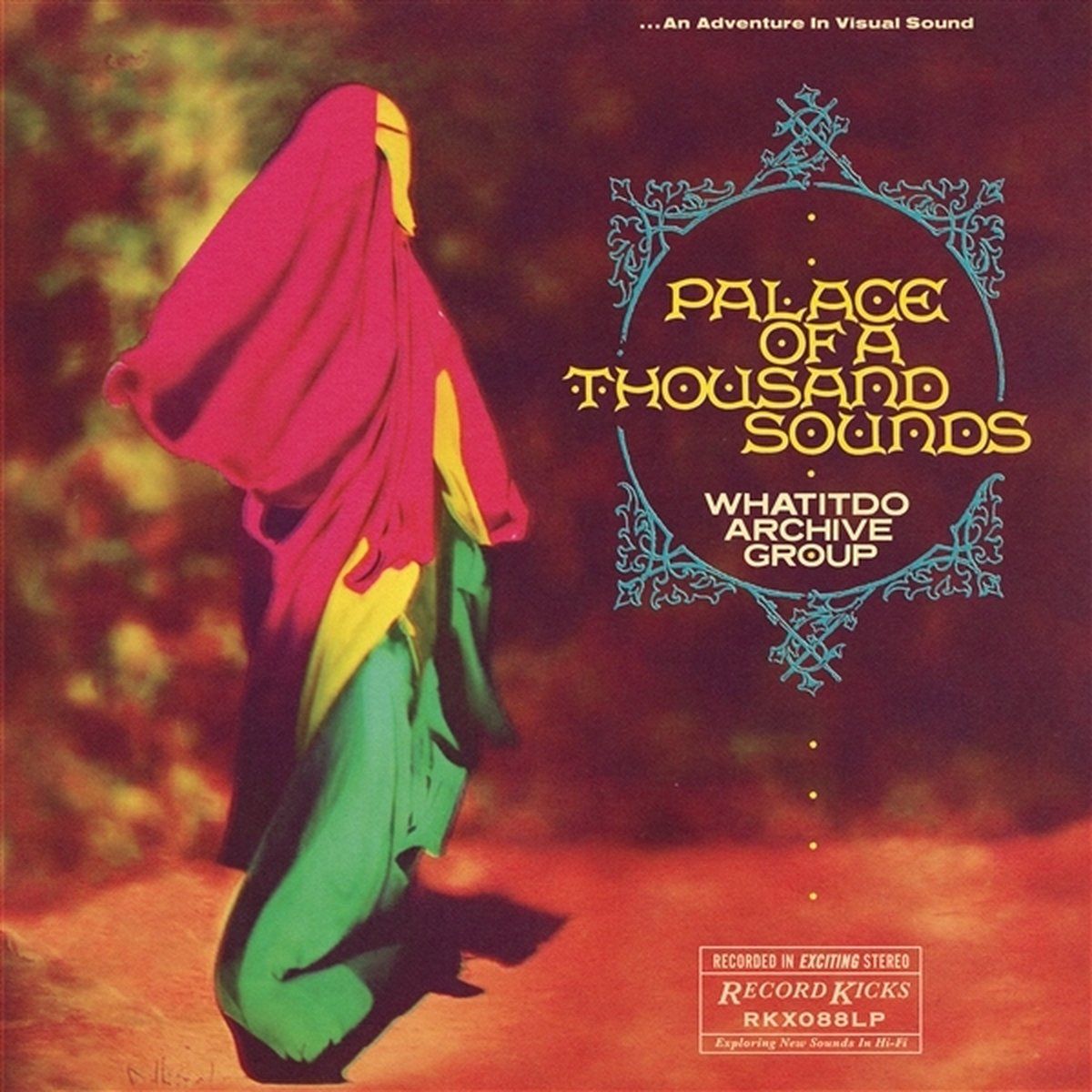 Sonic Rendezvous Whatitdo Archive Group - Palace Of A Thousand Sounds (LP)