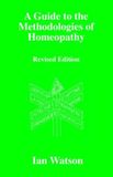 A Libri GmbH Guide To The Methdologies Of Homeopathy Paperback