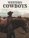 Western Cowboys Coffee Table Book: Wild American Horses Photographs and Vintage Cowboy Portraits