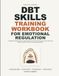 DBT Skills Training Workbook for Emotional Regulation