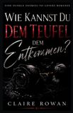 Wie De Teufel Wie entkommt man dem Teufel?: Ein dunkler Enemies-to-Lovers-Roman Paperback