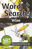 Wine Word Search: Words and Definitions of Wine: Word Puzzle Book | 110+ pages | 50+ puzzles | 6x9 |Pour on the fun! Easy to sip!