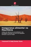 Insegurança OmniScriptum SRL Insegurança alimentar na Mauritânia: Análise dos fatores de vulnerabilidade e das estratégias de gestão de riscos dos agregados familiares rurais em Kaédi Paperback