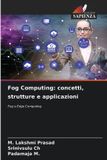 Fog OmniScriptum SRL Fog Computing: concetti, strutture e applicazioni: Fog e Edge Computing