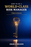 How Icecat How to Be a World-Class Risk Manager: 5 Keys to Success