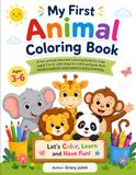 My First Animal Coloring Book for Kids Ages 3-6: Easy Animal Coloring Pages for Toddlers and Preschoolers