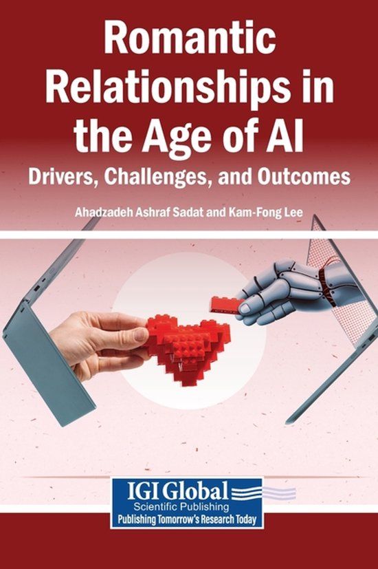 Romantic Igi Global Scientific Publishing Romantic Relationships in the Age of AI: Drivers, Challenges, and Outcomes Hardcover
