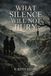 What Silence Will Not Bury