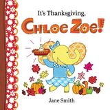 It's Chloe Zoe Picture Book- It's Thanksgiving, Chloe Zoe!