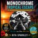 MONOCHROME TROPICAL ESCAPE: A One-Color Reverse Coloring Book Inspired by Paradise, 40 Relaxing Tropical Scenes, For Adults