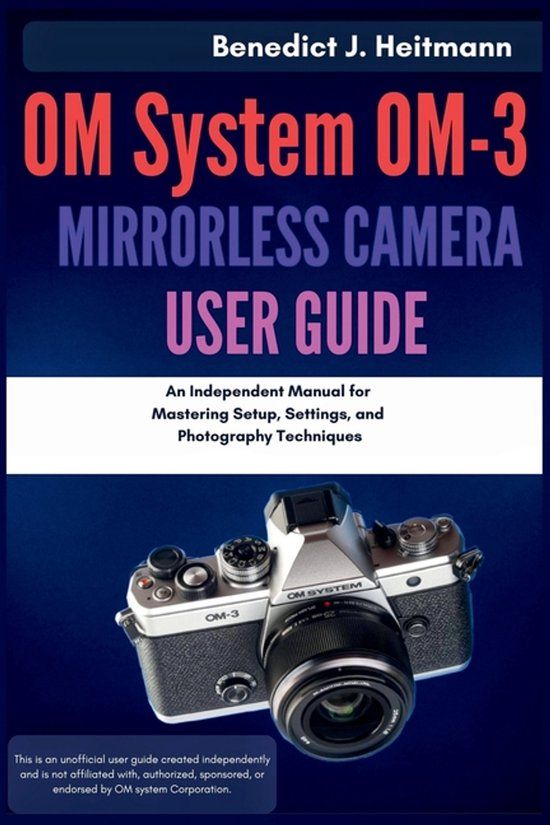 OM System OM-3 Mirrorless Camera User Guide