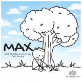 Max and the Day Everything Felt Wrong: A Gentle Story About Big Feelings