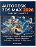 Autodesk 3ds Max 2026 for Beginners