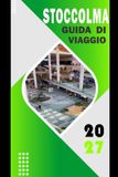 STOCCOLMA GUIDA DI VIAGGIO 2027