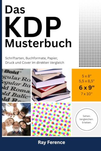 Das KDP-Musterbuch: 6 × 9 Zoll · Paperback: matt · Papier: weiß · Druck: Premiumfarbe