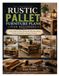 RUSTIC PALLET FURNITURE PLANS FOR BEGINNERS