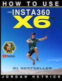 Insta360 Insta360 X6: How To Use the Insta360 X6