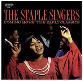 Coming The Staple Singers - Coming Home: The Early Classics