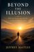 Beyond The Illusion: Reflections On Living A Meaningful Life